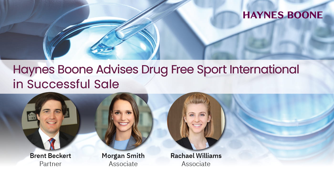 Haynes Boone Advises International Drug Free Sports In Successful Sales |  tidings