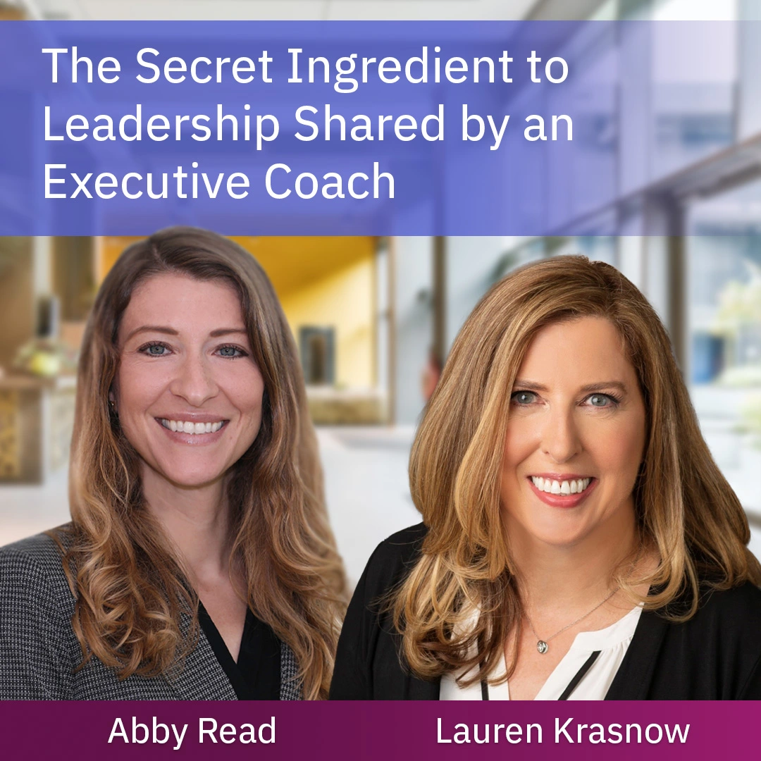 The Secret Ingredient to Leadership Shared by an Executive Coach