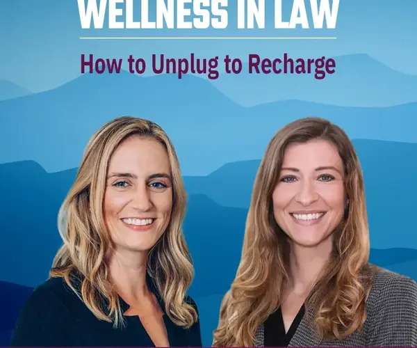 Wellness in Law Episode 2: How to Unplug to Recharge