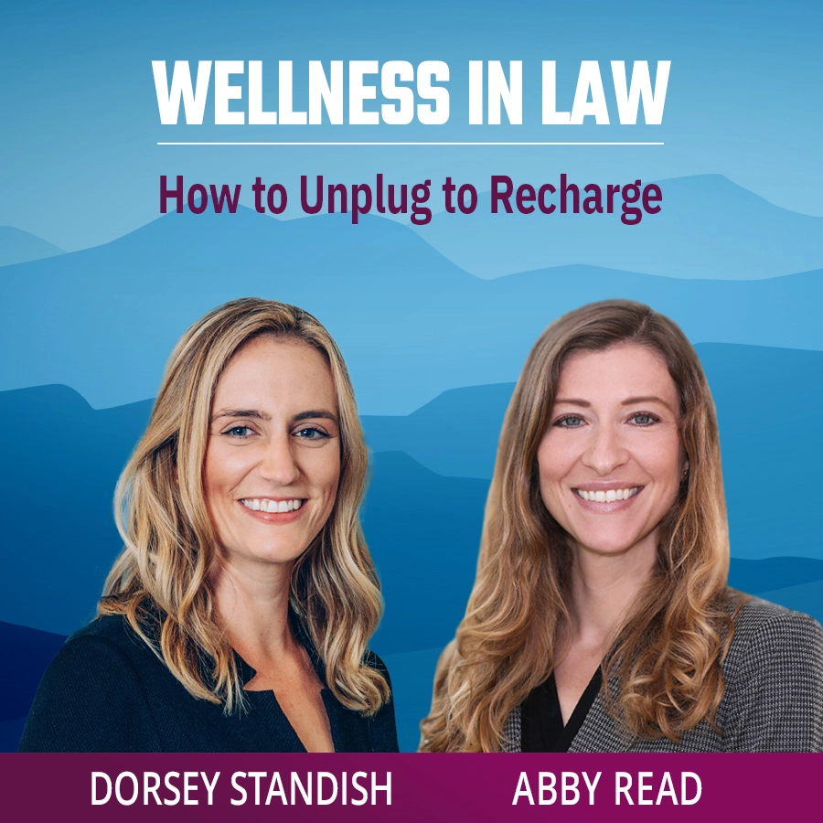 Wellness in Law Episode 2: How to Unplug to Recharge