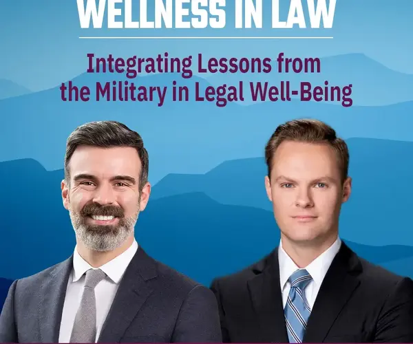 Wellness in Law Episode 4: Integrating Lessons from the Military in Legal Well-Being